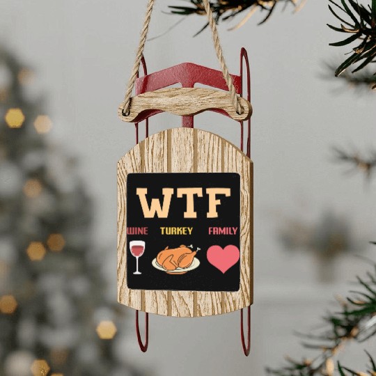 WTF - Wine Turkey Family Sled Ornaments