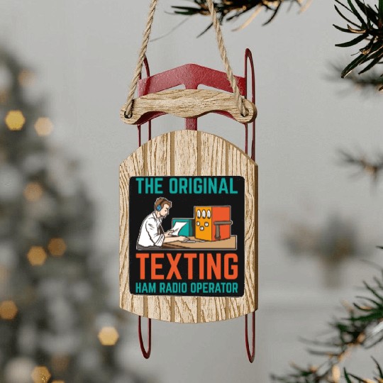 The Original Texting Ham Radio Operator Sled Ornaments