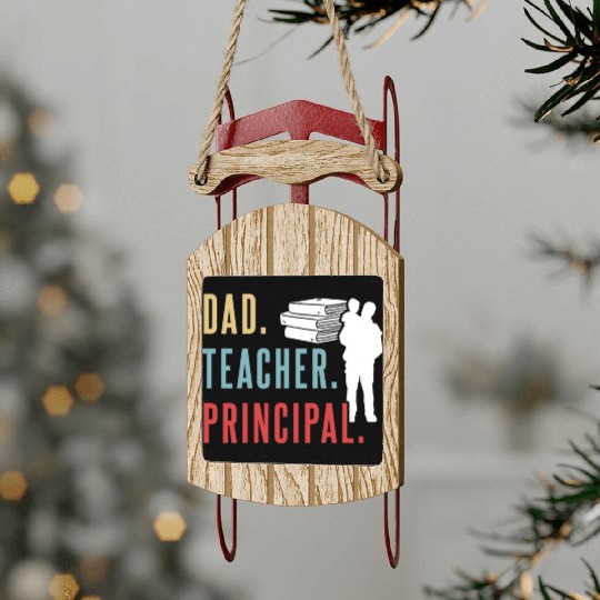 Dad Teacher Principal Homeschool Homeschooling Sled Ornaments