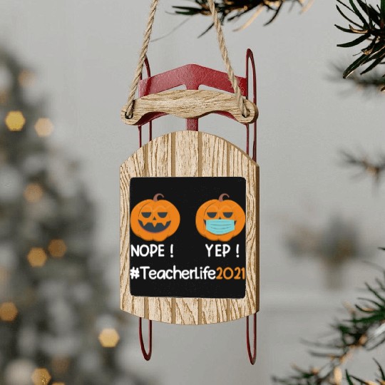Funny Halloween Teacher life 2021 Pumpkin wearing Sled Ornaments
