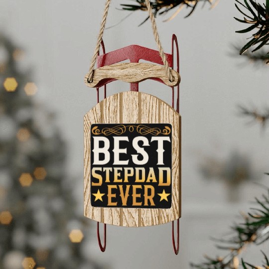 Best Stepdad Ever Step Dad Stepfather Fathers Day Sled Ornaments