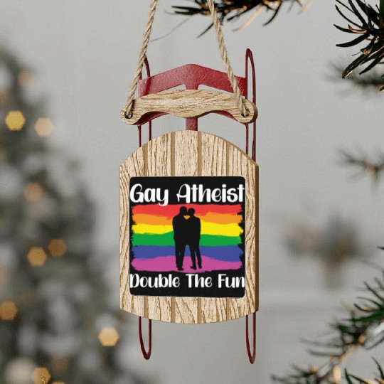 Gay LGBTQ Atheist Atheism Anti Religion Securalism Sled Ornaments