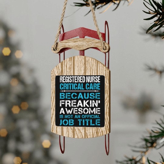 Registered Nurse Critical Care Sled Ornaments - Freaking