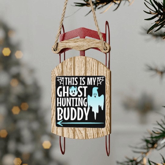 This is my ghost hunting buddy, halloween couple Sled Ornaments