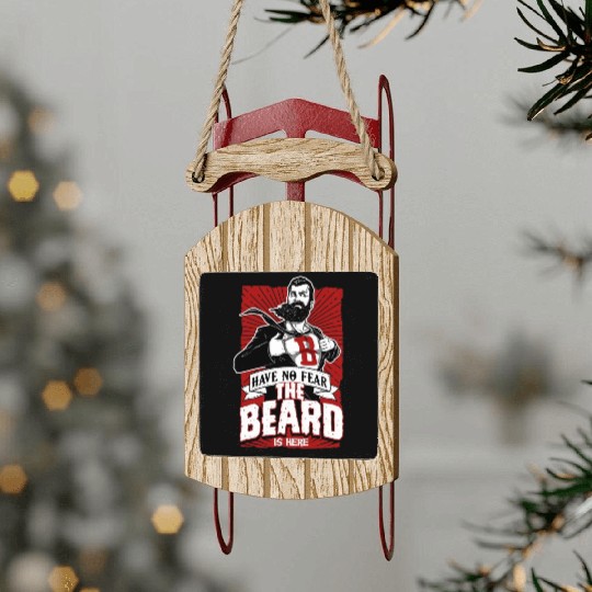 Have No Fear The Beard Is Here Funny Beard Lover Sled Ornaments