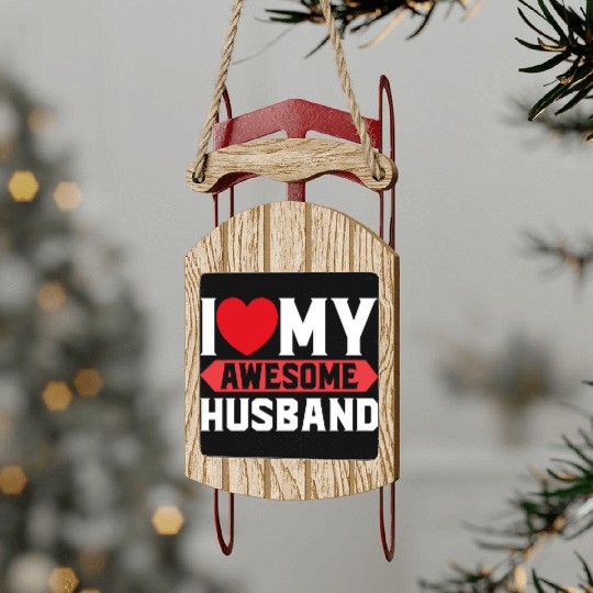 I Love My Awesome Husband Sled Ornaments