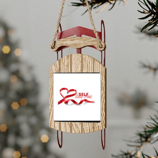 SElf love first Sled Ornaments