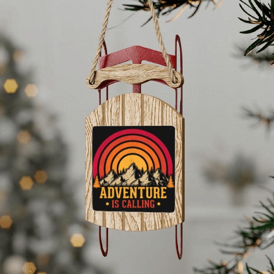 Adventure is calling | Hikers Sled Ornaments | Hiking
