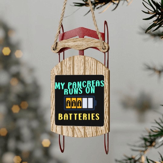 My Pancreas Runs On AAA Batteries Funny Diabetics Sled Ornaments