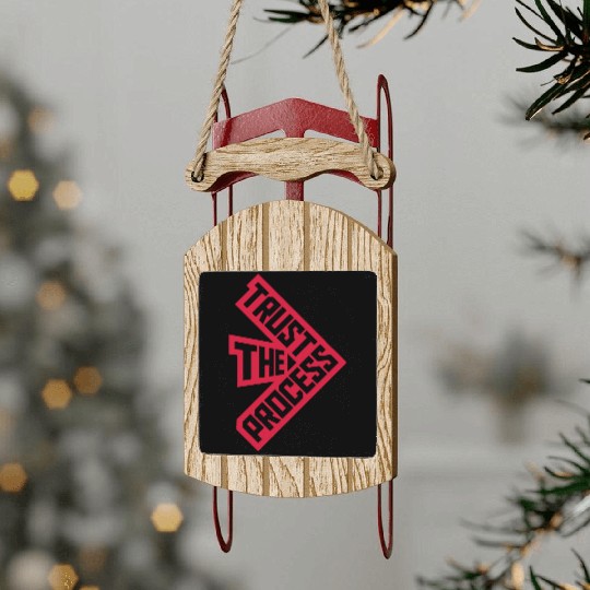 trust the process quote Sled Ornaments