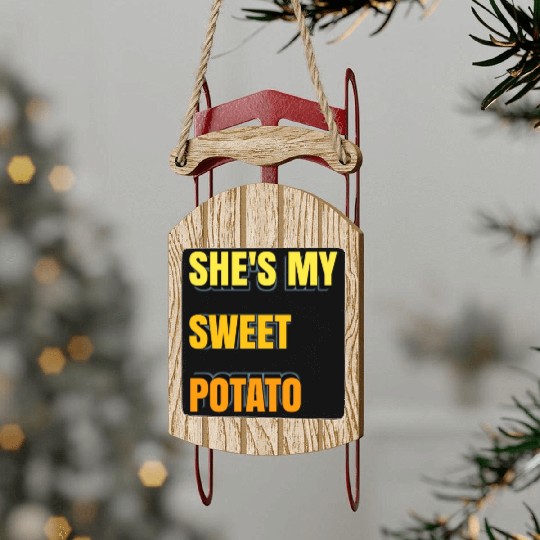 She's My Sweet Potato Sled Ornaments