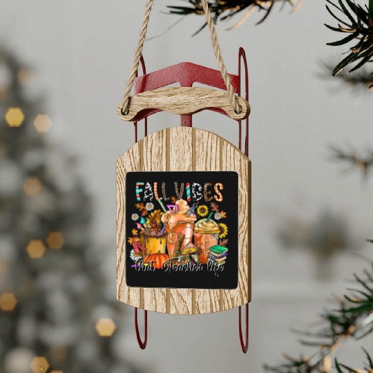 Fall Vibes That Teacher Life Sled Ornaments