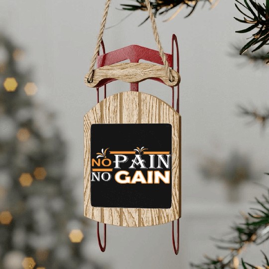 No pain no gain Sled Ornaments