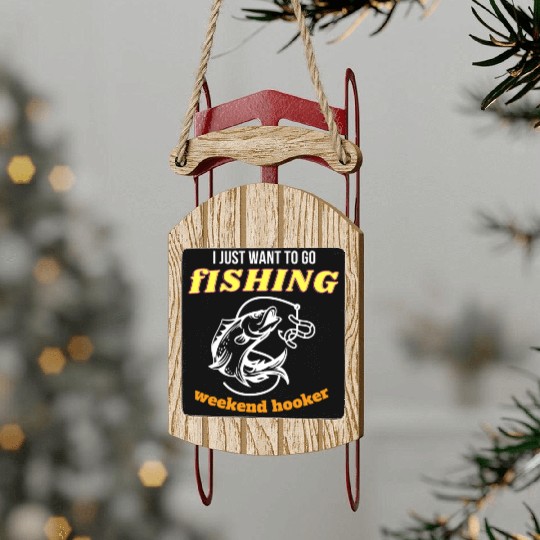 Fishing Lifestyle weekend hooker Sled Ornaments