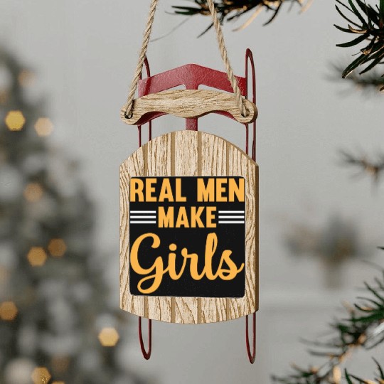 New Daddy To Be - Real Men Make Girls - Daddy Pate Sled Ornaments