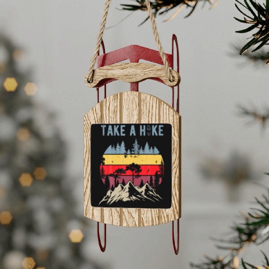 Hiking Nature Hike Hiker Outdoor Funny Take a Hike Sled Ornaments