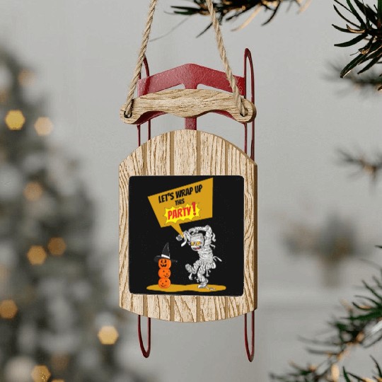 Let's Wrap Up This PARTY! - Halloween Mummy Funny Sled Ornaments