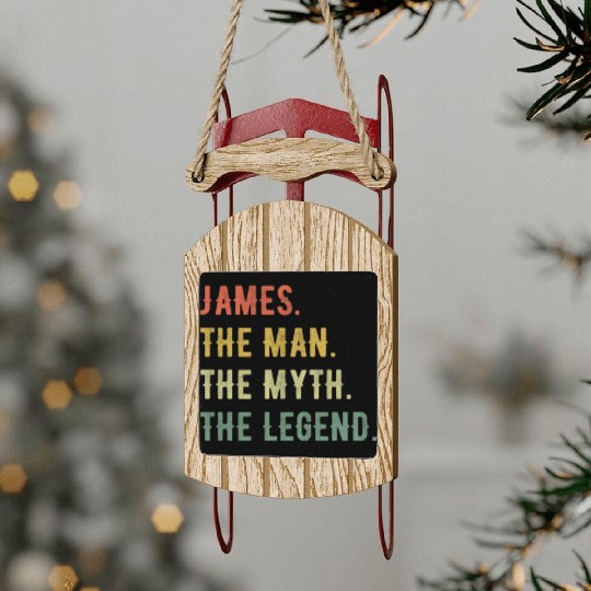 James First Name The Man The Myth The Legend Sled Ornaments