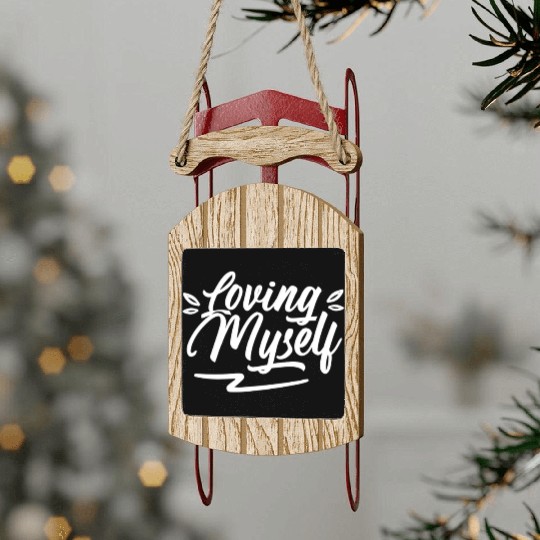 Loving Myself Cute Self Love Positive Sled Ornaments