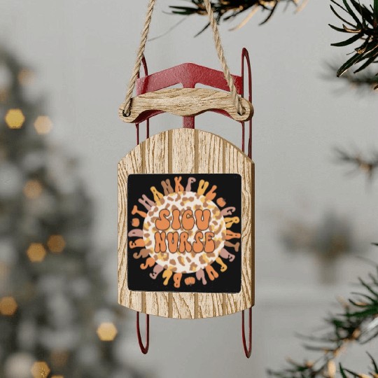 SICU Nurse Thanksgiving Surgical ICU Nursing Sled Ornaments