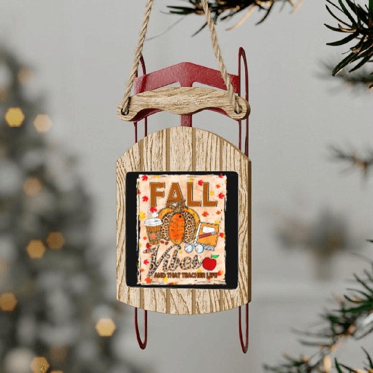 Fall Vibes And That Teacher Life Bleached Sled Ornaments