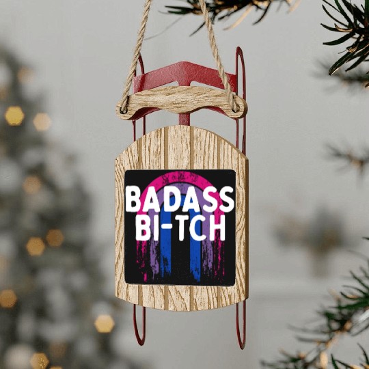 Badass Bi-tch Bisexual LGBTQ Bi Pride LGBT Sled Ornaments