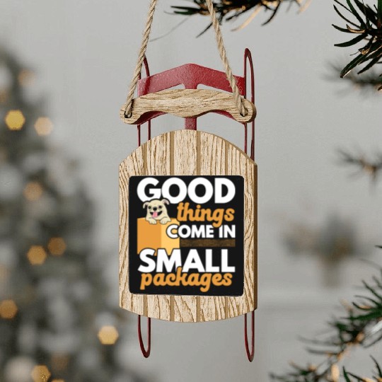Good Things Come In Small Packages Chihuahua Dog Sled Ornaments