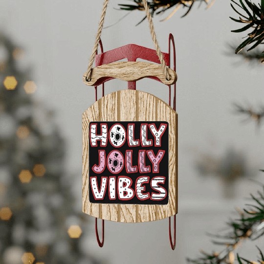 Holly jolly vibes Sled Ornaments