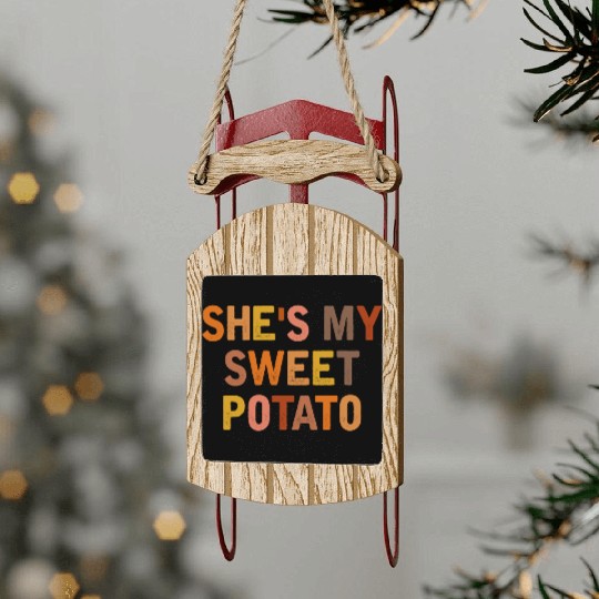 She s My Sweet Potato I Yam Couples Thanksgiving Sled Ornaments