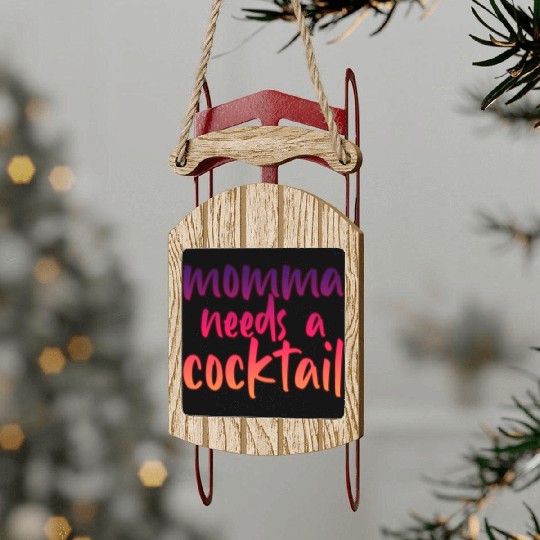 Momma Needs A Cocktail 2 Sled Ornaments