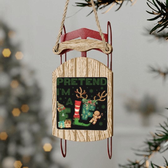 Christmas Funny xmas Pretend I'm a Elf Costume Sled Ornaments