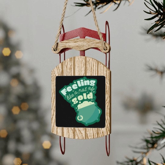 feeling like a pot of gold Sled Ornaments