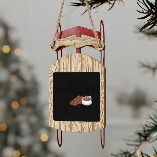 Cute winter quotes - hot chocolate time Sled Ornaments