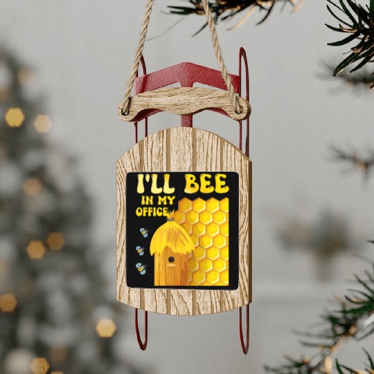 I'll Bee In My Office - Beekeeping-Beekeeper Sled Ornaments