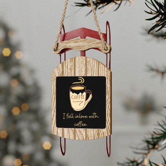 Okay, but first coffee Sled Ornaments