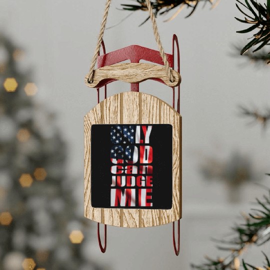 Only God can Judge Me usa Sled Ornaments