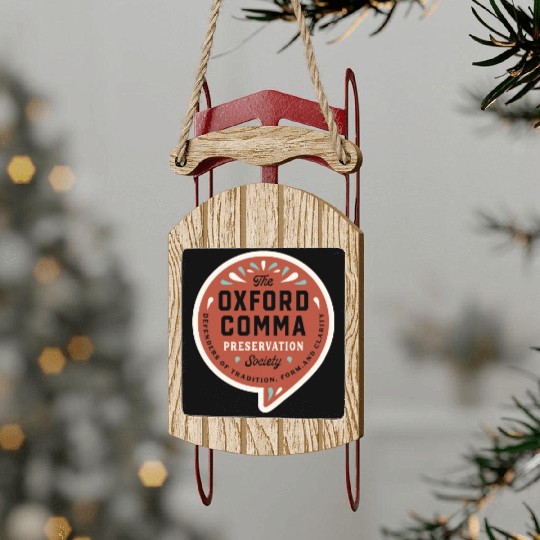 The Oxford Comma Preservation Society Sled Ornaments