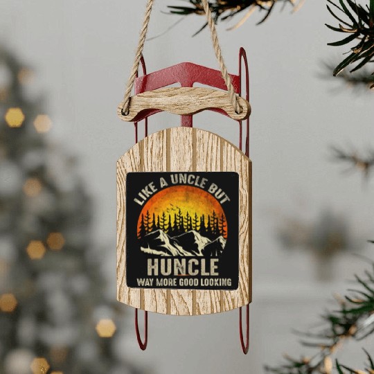 Huncle Definition Like Regular Uncle Way More Good Sled Ornaments