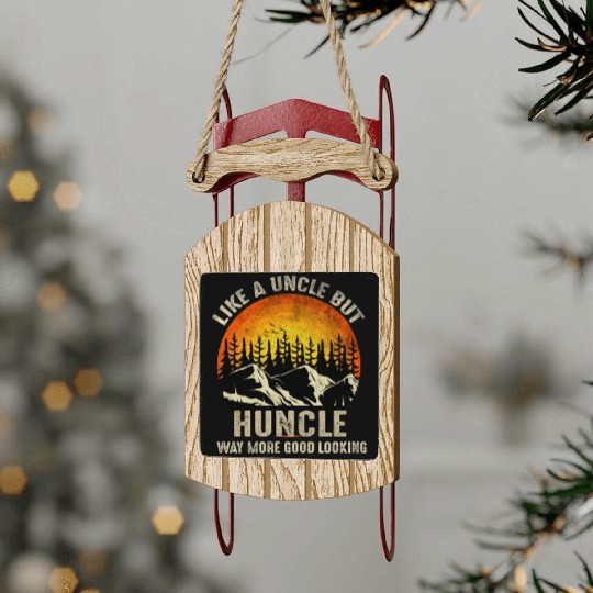 Huncle Definition Like Regular Uncle Way More Good Sled Ornaments