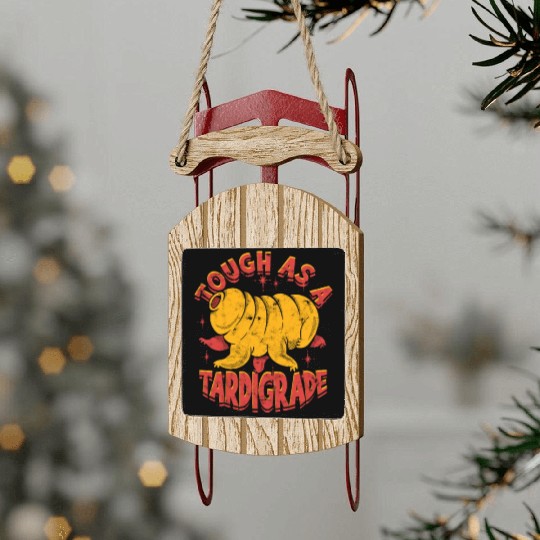 Tough as a tardigrade - tardigrade Sled Ornaments