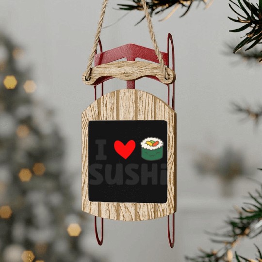 I Love Sushi Love Sushi Rolls Sled Ornaments