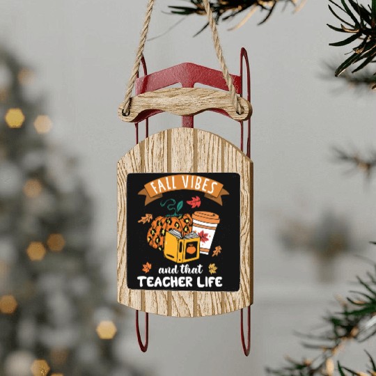 Fall Vibes And That Teacher Life Thanksgiving Sled Ornaments