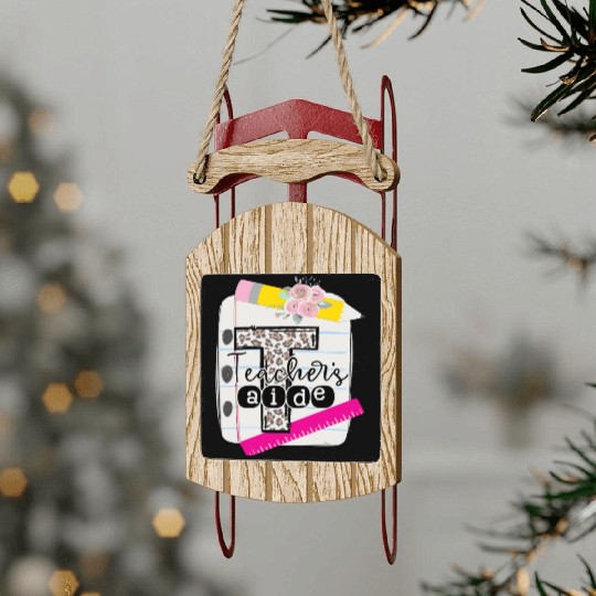 Teachers Aide Teacher Assistant Sled Ornaments