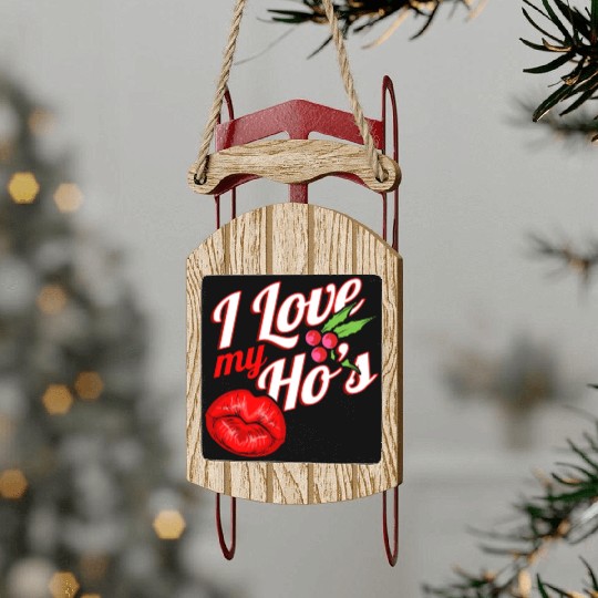 I Love My Ho's Kissing Mouth Mistletoe Christmas Sled Ornaments