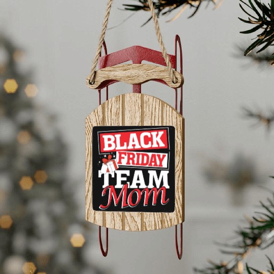 Black Friday Team Mom Sled Ornaments
