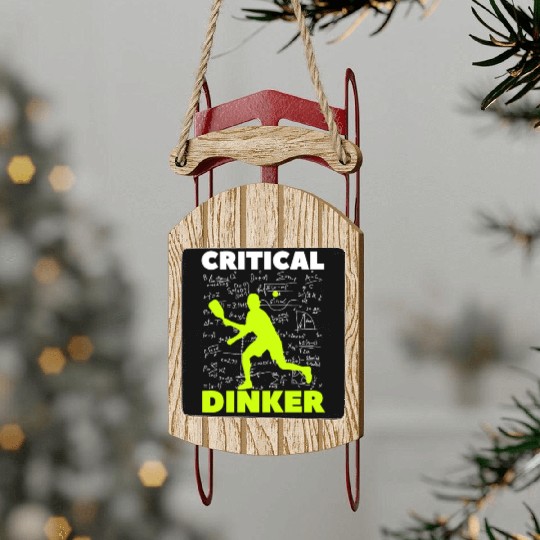 Pickleball Critical Dinker, Funny Pickle Ball. Sled Ornaments