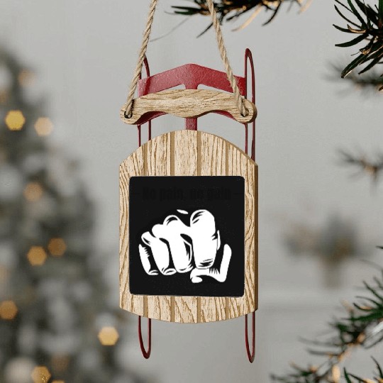 No pain no gain Sled Ornaments