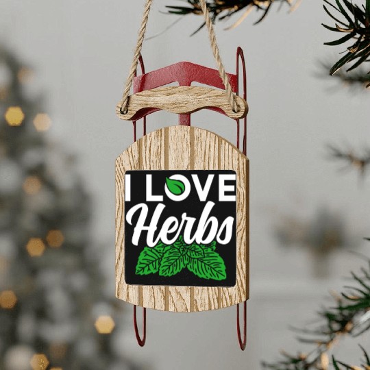 I Love Herbs Herbalist Gardening Herbalism Herb Sled Ornaments