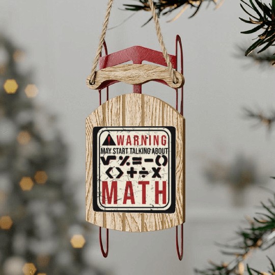 Funny Mathematician Humor Math Teacher Sled Ornaments