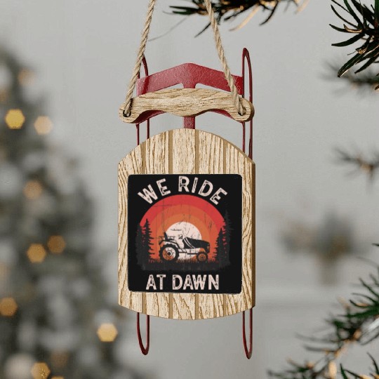 We Ride At Dawn Dad Lawn Mower Make Laugh Day Yard Sled Ornaments